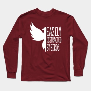 Easily Distracted By Birds, Funny Bird, Ornithology Gift, Bird Watcher Gift Long Sleeve T-Shirt